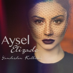 Обложка: Aysel Elizade - Yandırdın Kalbimi