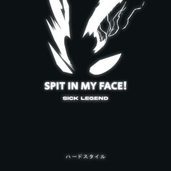 Обложка: SICK LEGEND - SPIT IN MY FACE! HARDSTYLE (SLOWED + REVERB)