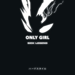 Обложка: SICK LEGEND - ONLY GIRL - HARDSTYLE
