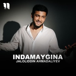 Обложка: Jaloliddin Ahmadaliyev - Indamaygina